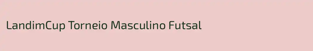 LandimCup Torneio Masculino Futsal